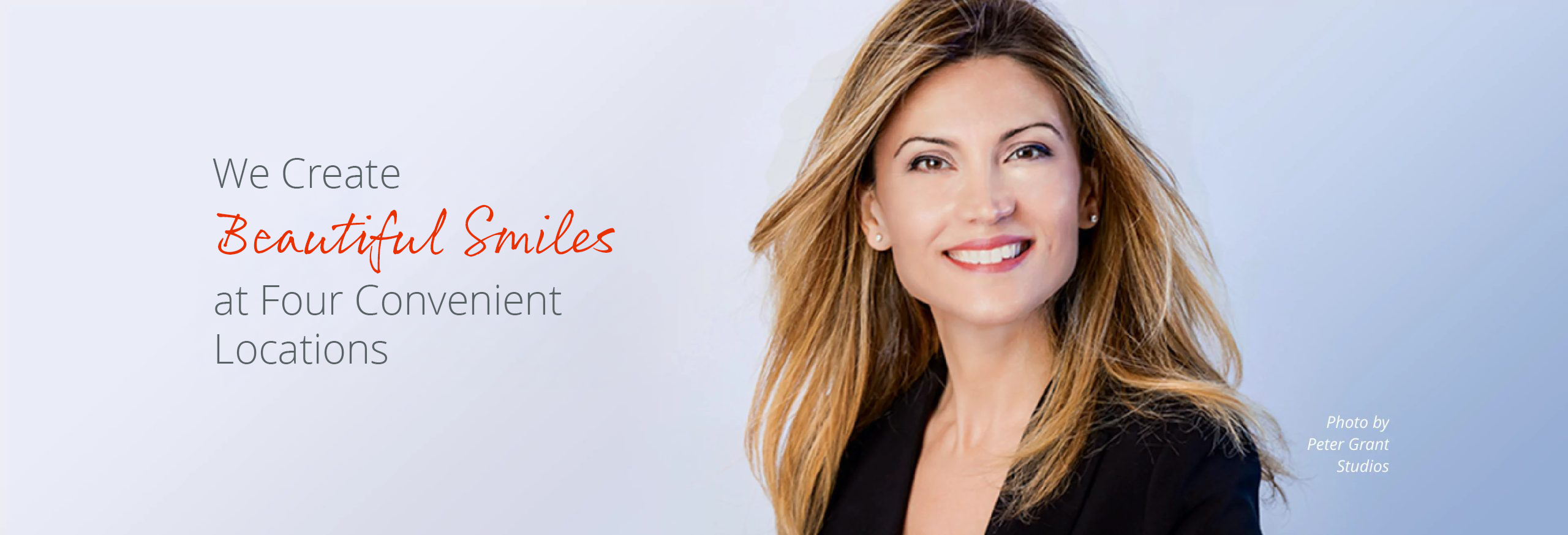 We Create Beautiful Smiles at Four Convenient Locations